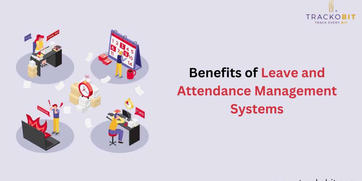 What are the Benefits of Leave and Attendance Management Systems?