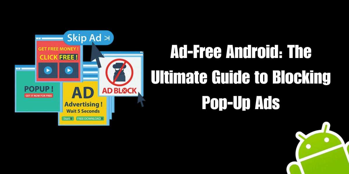 Ad-Free Android: The Ultimate Guide to Blocking Pop-Up Ads