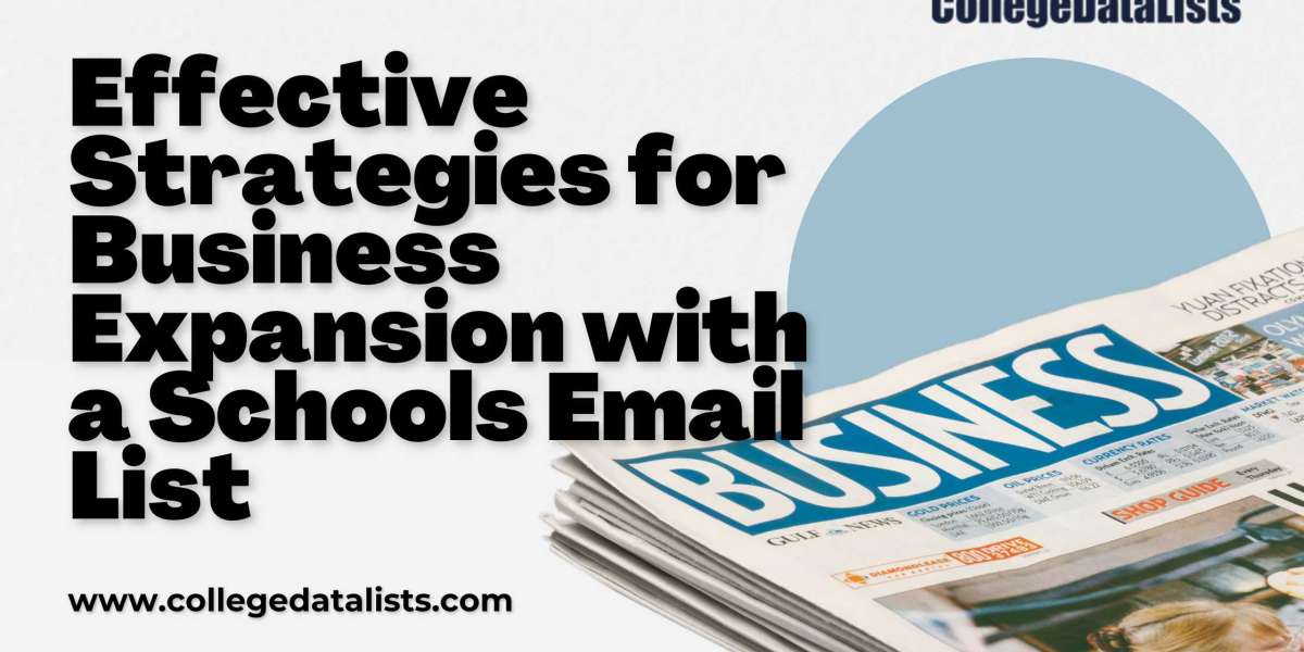 Effective Strategies for Business Expansion with a Schools Email List