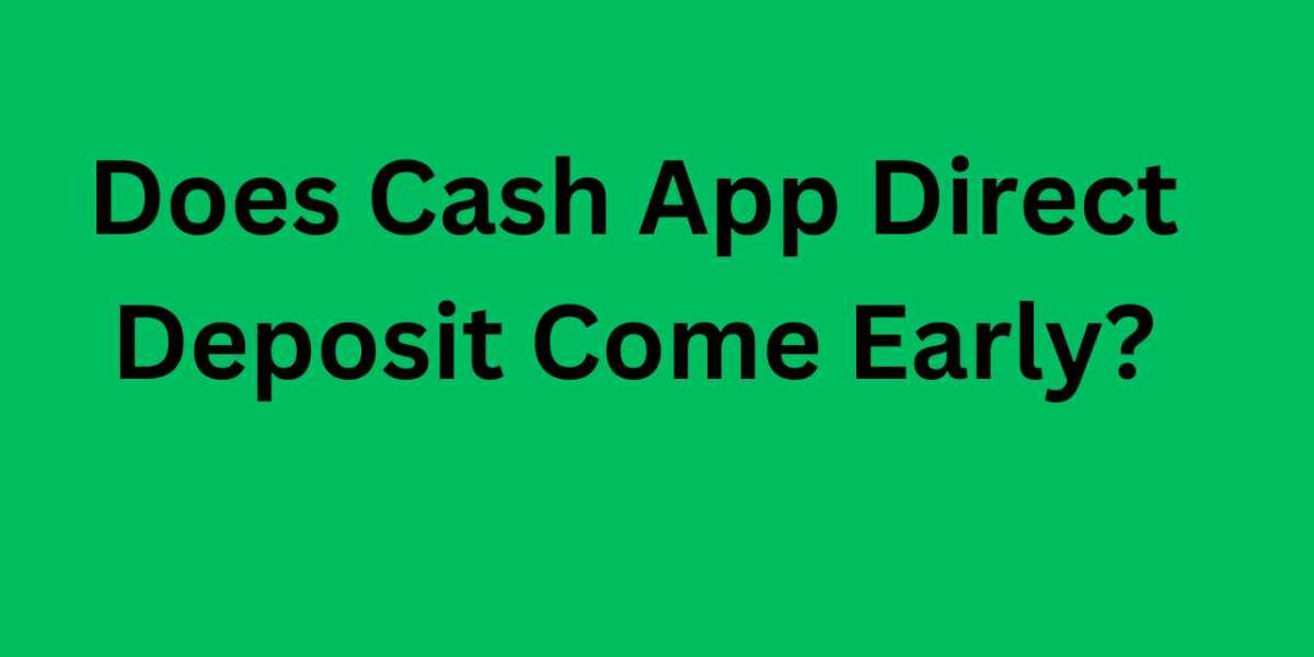 Does Cash App Direct Deposit Early- Ultimate Guide