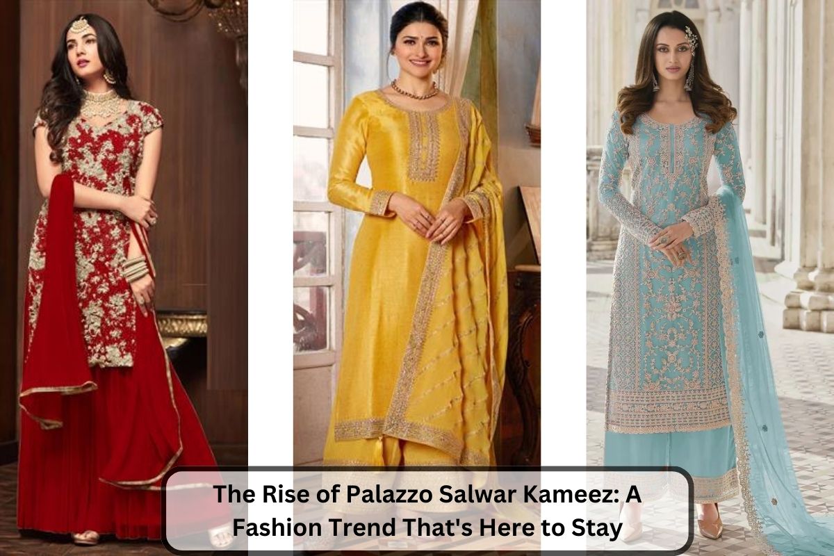 The Rise of Palazzo Salwar Kameez: A Fashion Trend That's Here to Stay