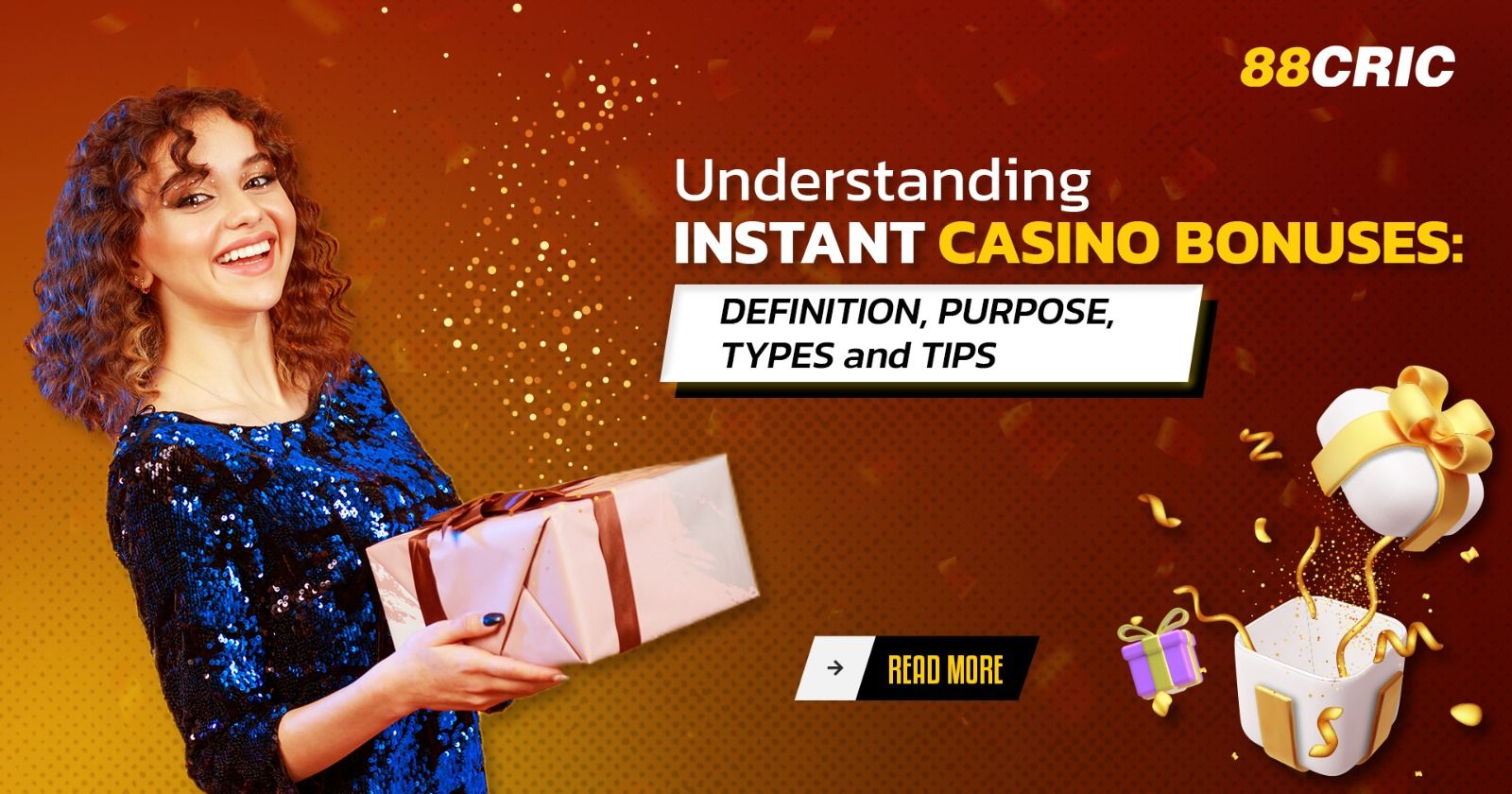 Instant Casino Bonuses: Definition, Purpose, Types and Tips.