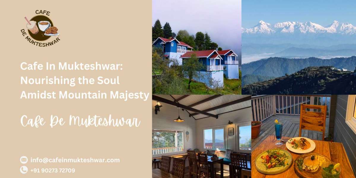 Cafe In Mukteshwar: Nourishing the Soul Amidst Mountain Majesty