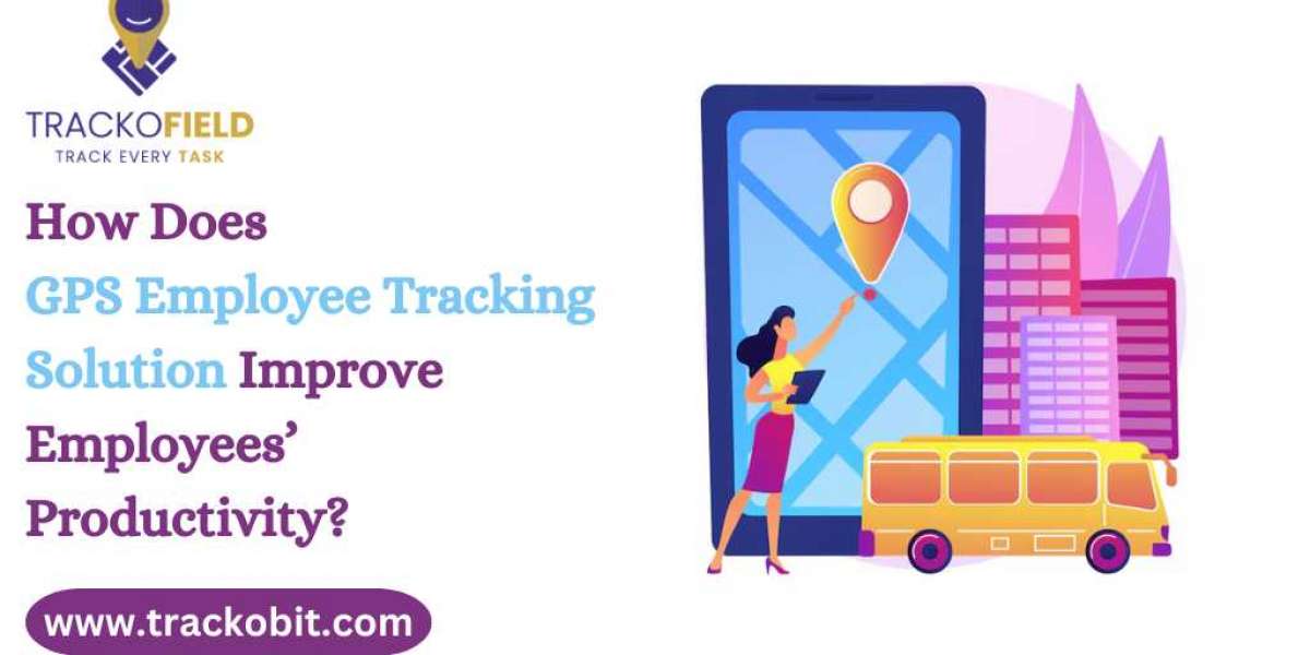 How Does GPS Employee Tracking Solution Improve Employees’ Productivity?