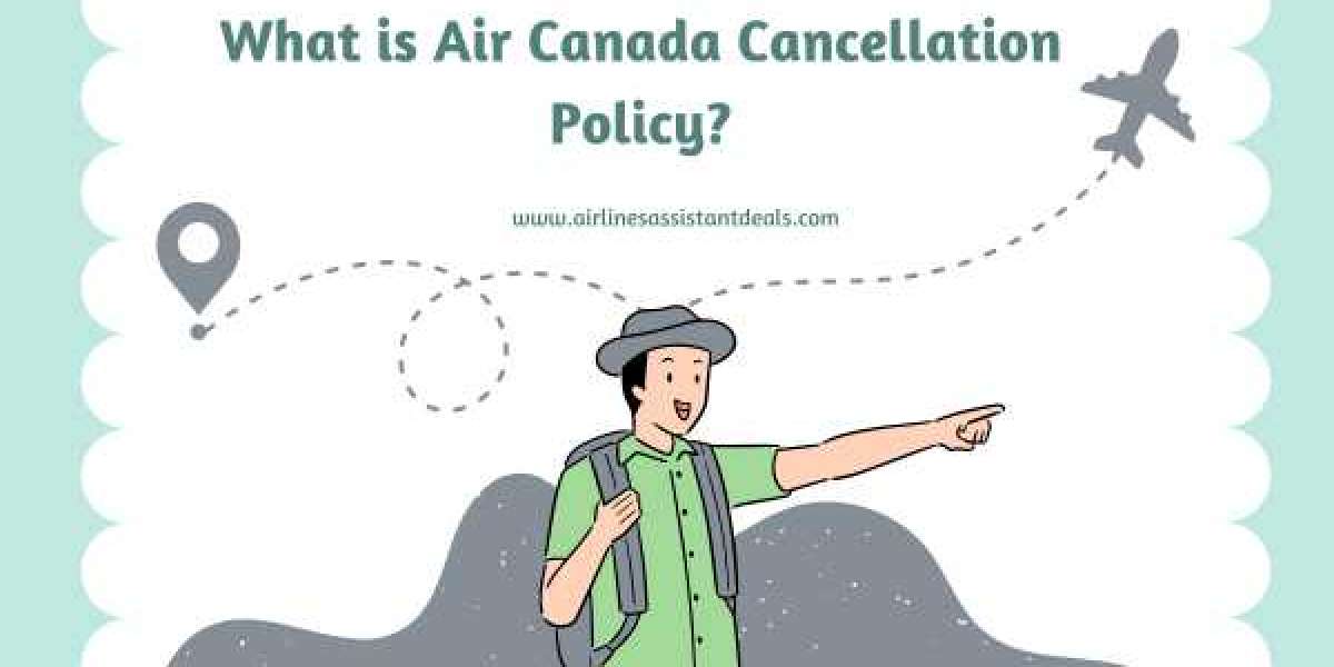 What is Air Canada Cancellation Policy?