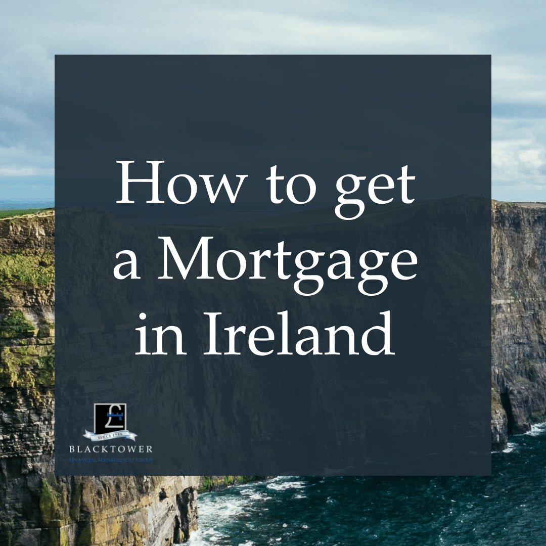 How To Get A Mortgage In Ireland