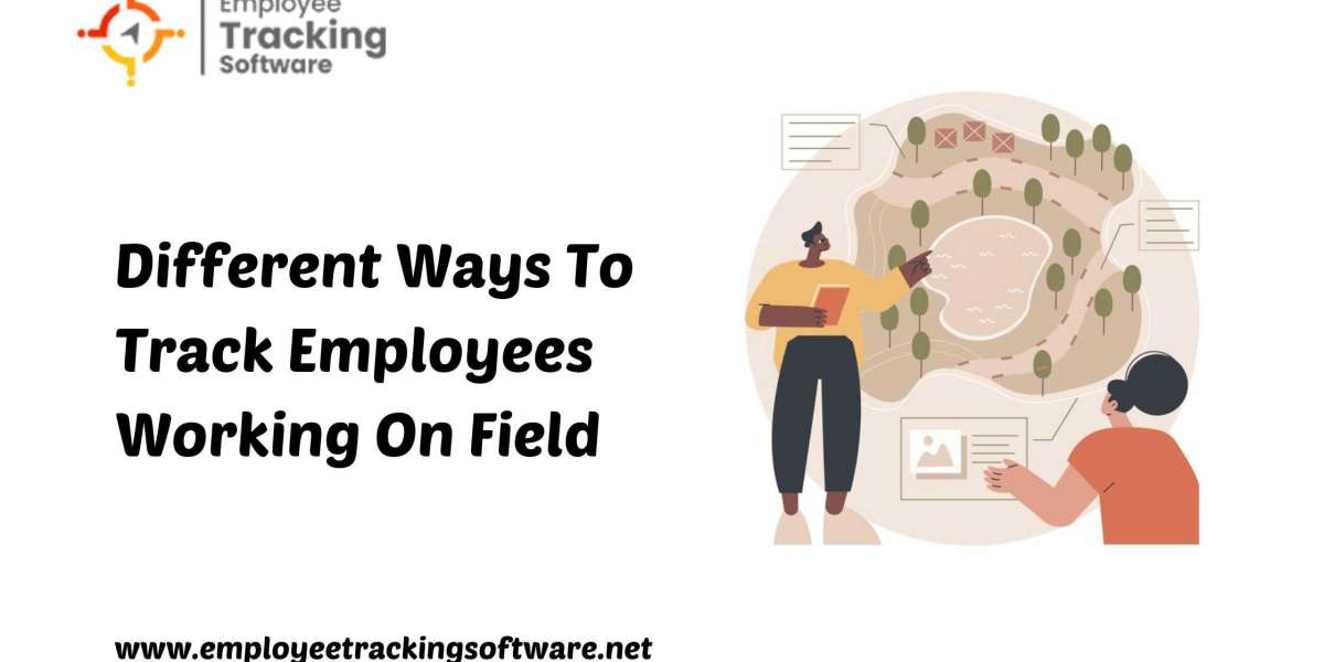 Different Ways to Track Employees Working on Field