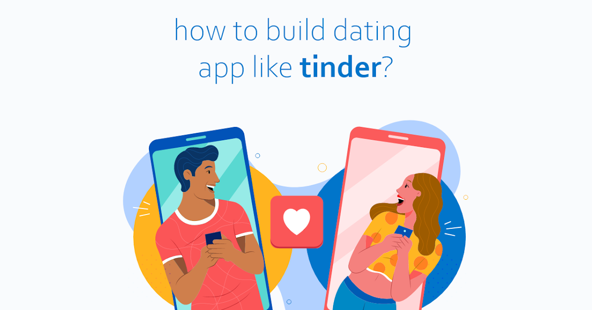 ondemandserviceapp: How to Build Dating App Like Tinder?