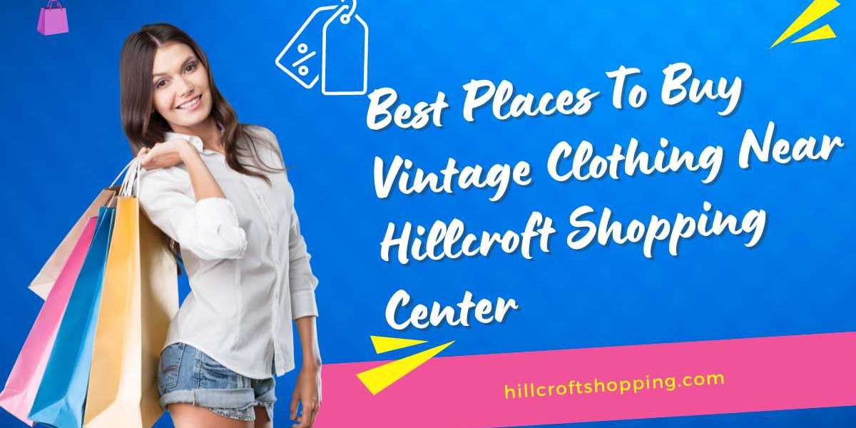Top Vintage Clothing Stores Near Hillcroft Shopping Center