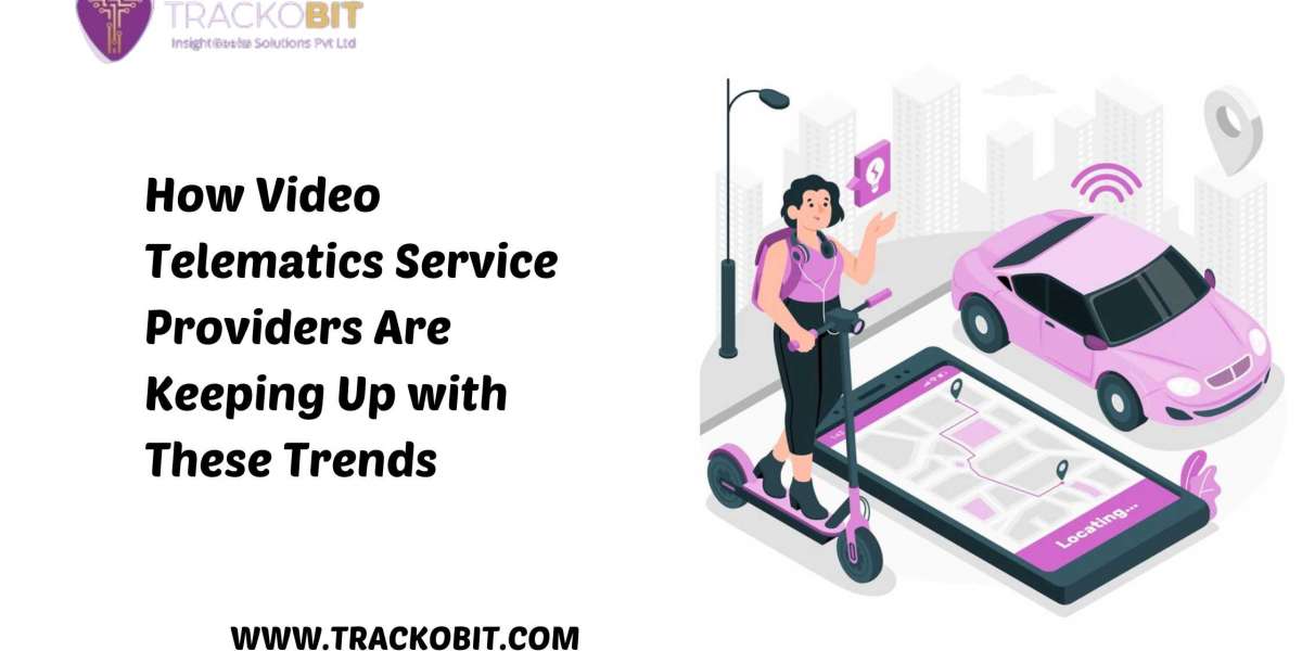 How Video Telematics Service Providers Are Keeping Up with These Trends