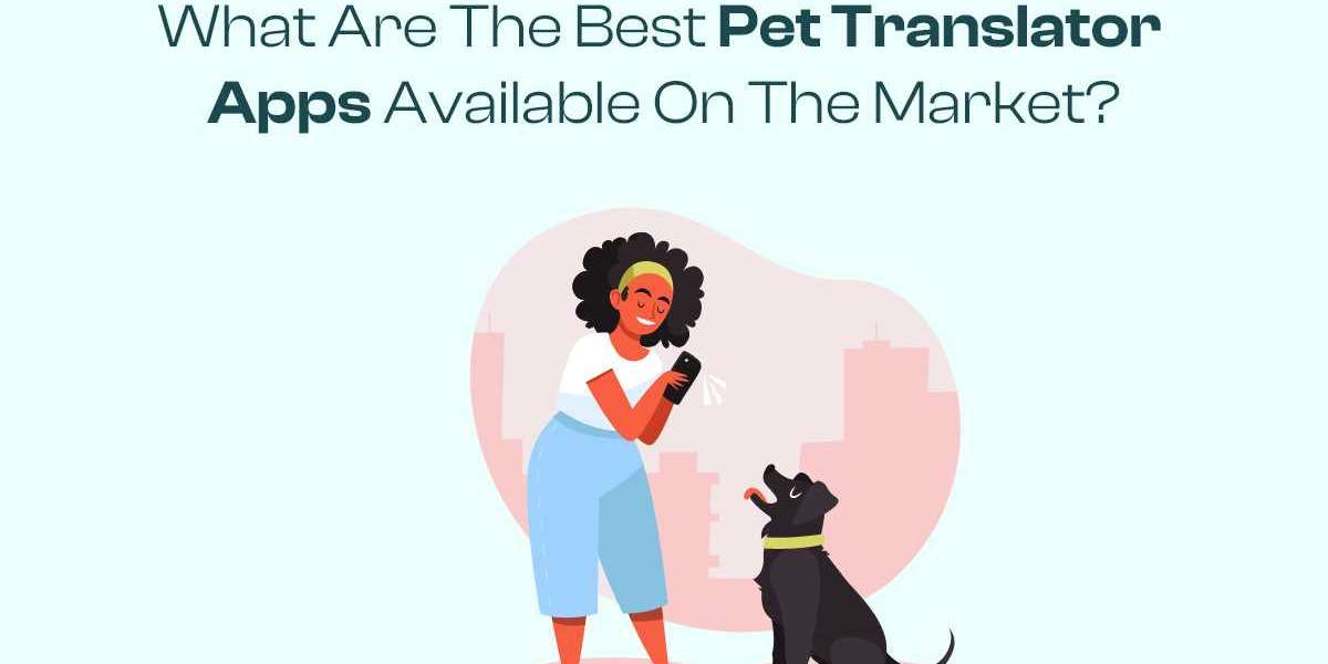 What Are the Best Pet Translator Apps Available on the Market?
