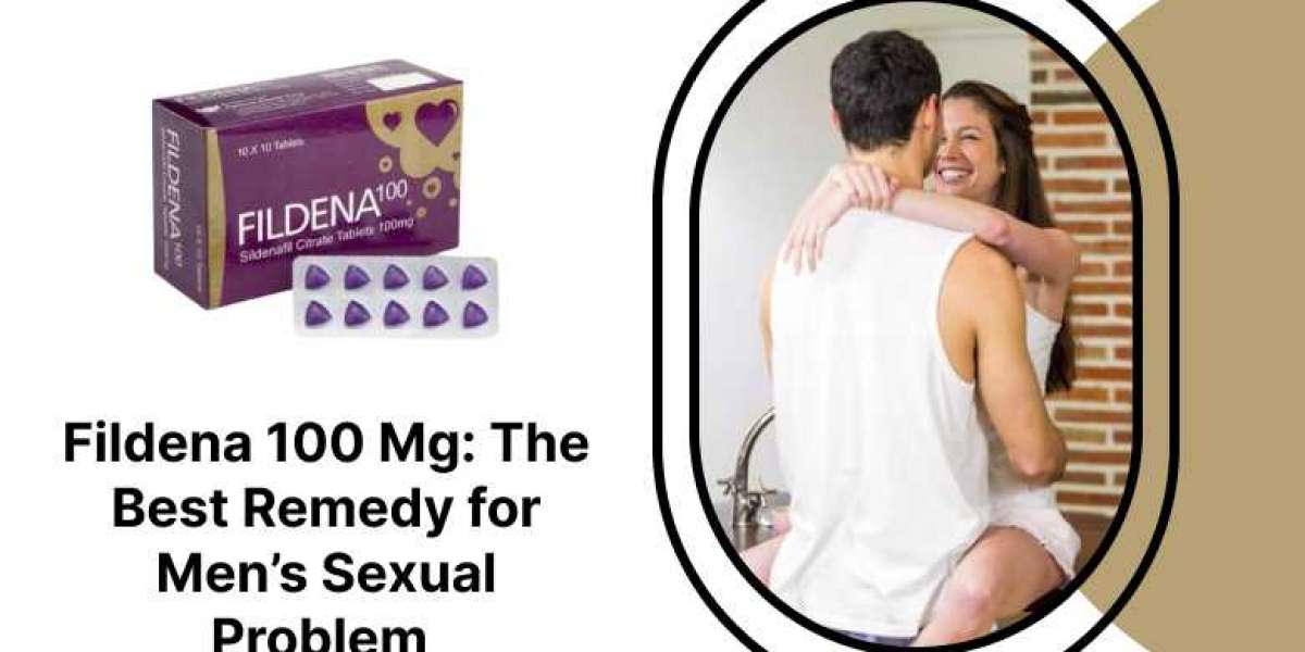 Fildena 100 Mg: The Best Remedy for Men’s Sexual Problem