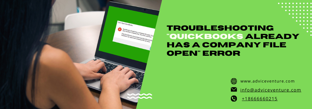 "QuickBooks Already Has a Company File Open" Error- Fixed