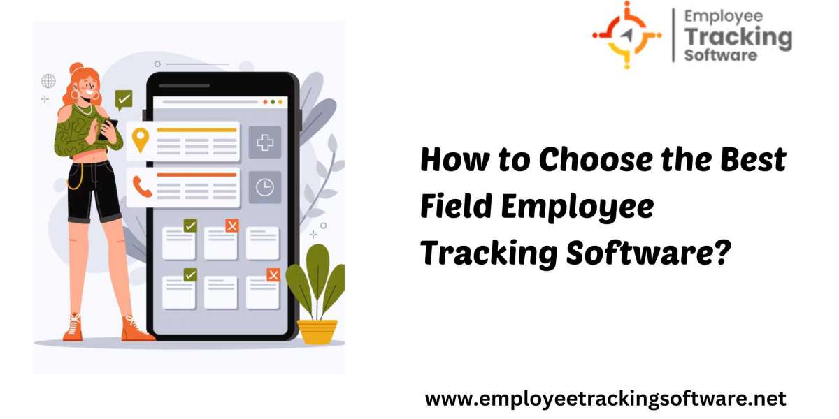 How to Choose the Best Field Employee Tracking Software?