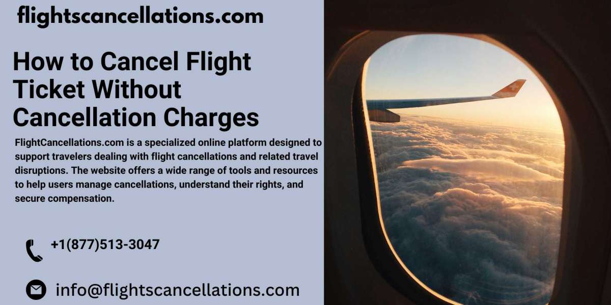 How to Cancel Flight Ticket Without Cancellation Charges
