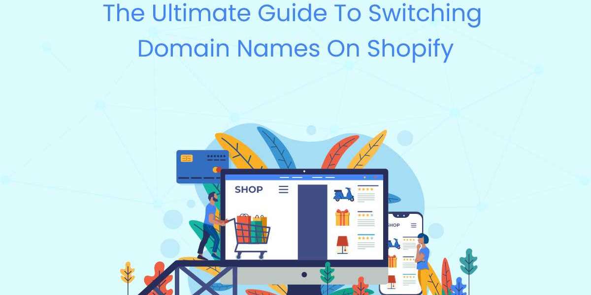 The Ultimate Guide to Switching Domain Names on Shopify