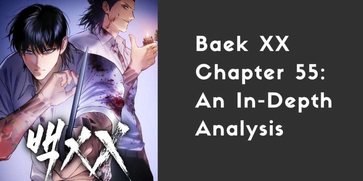 Baek XX Chapter 55: An In-Depth Analysis